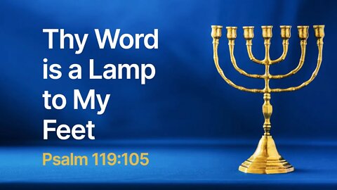 Thy Word is a Lamp to My Feet | Psalm 119:105 - Jacob Prasch