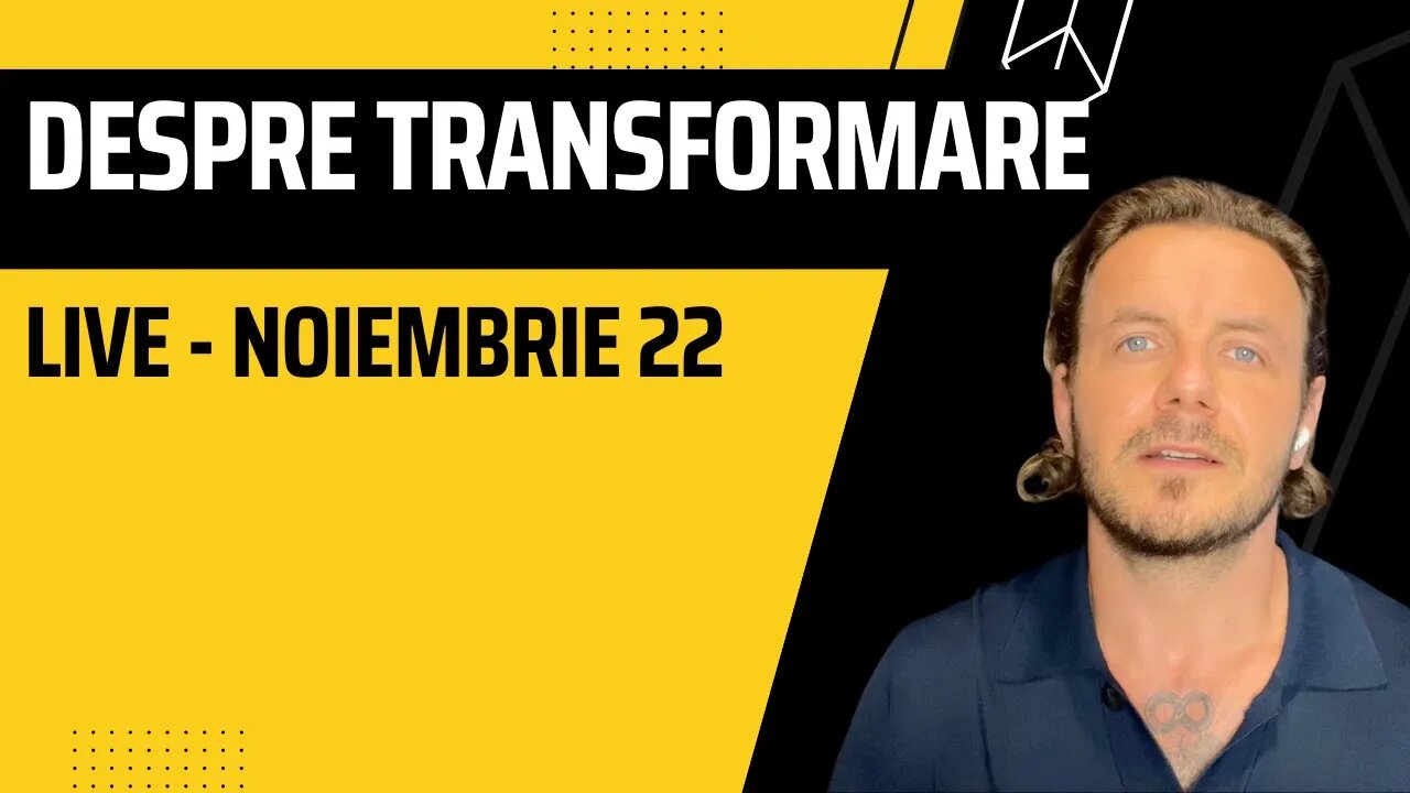 Live despre schimbare si transformare