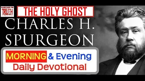 JUNE 19 AM | THE HOLY GHOST | C H Spurgeon's Morning and Evening | Audio Devotional