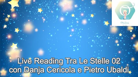 Night Live Reading Tra Le Stelle con Danja Cericola e Pietro Ubaldi - Seconda Puntata