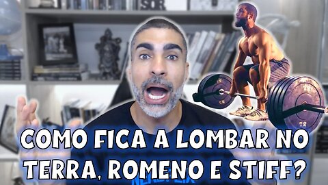 Como fica a lombar no terra, romeno e stiff?