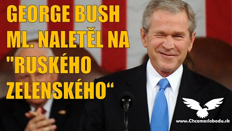 GEORGE BUSH ML. NALETĚL NA "RUSKÉHO ZELENSKÉHO