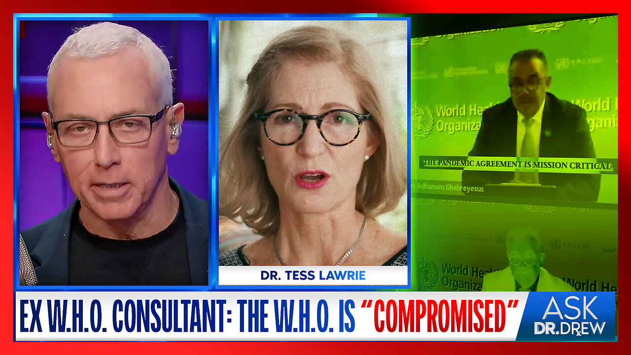 Ex WHO Consultant Says WHO Leadership is "Compromised" & Seizing Power Through New Pandemic Treaty w/ Dr. Tess Lawrie – Ask Dr. Drew