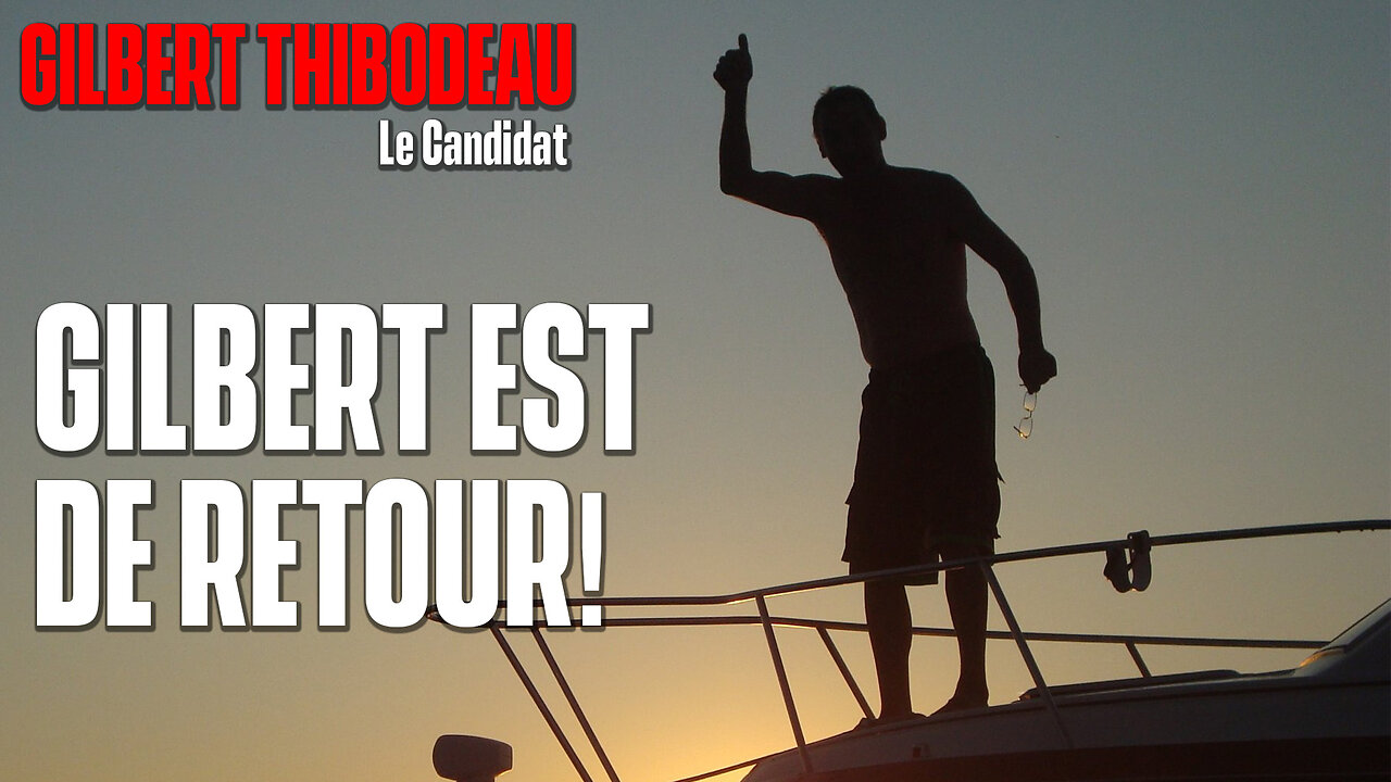 LE CANDIDAT 19 SEPTEMBRE 2024 - GILBERT EST DE RETOUR!