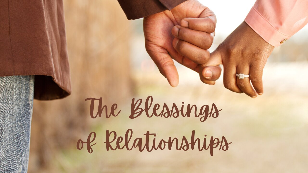 The Blessings of Relationships
