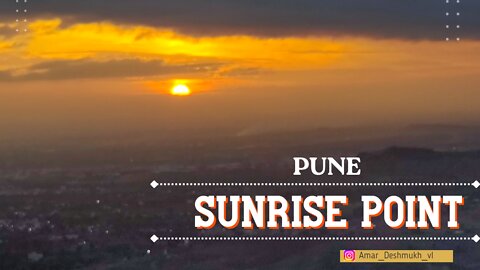 Best Sunrise experience ever | Best place to witness a wonderful Sunrise and Sunset near Pune |#vlog