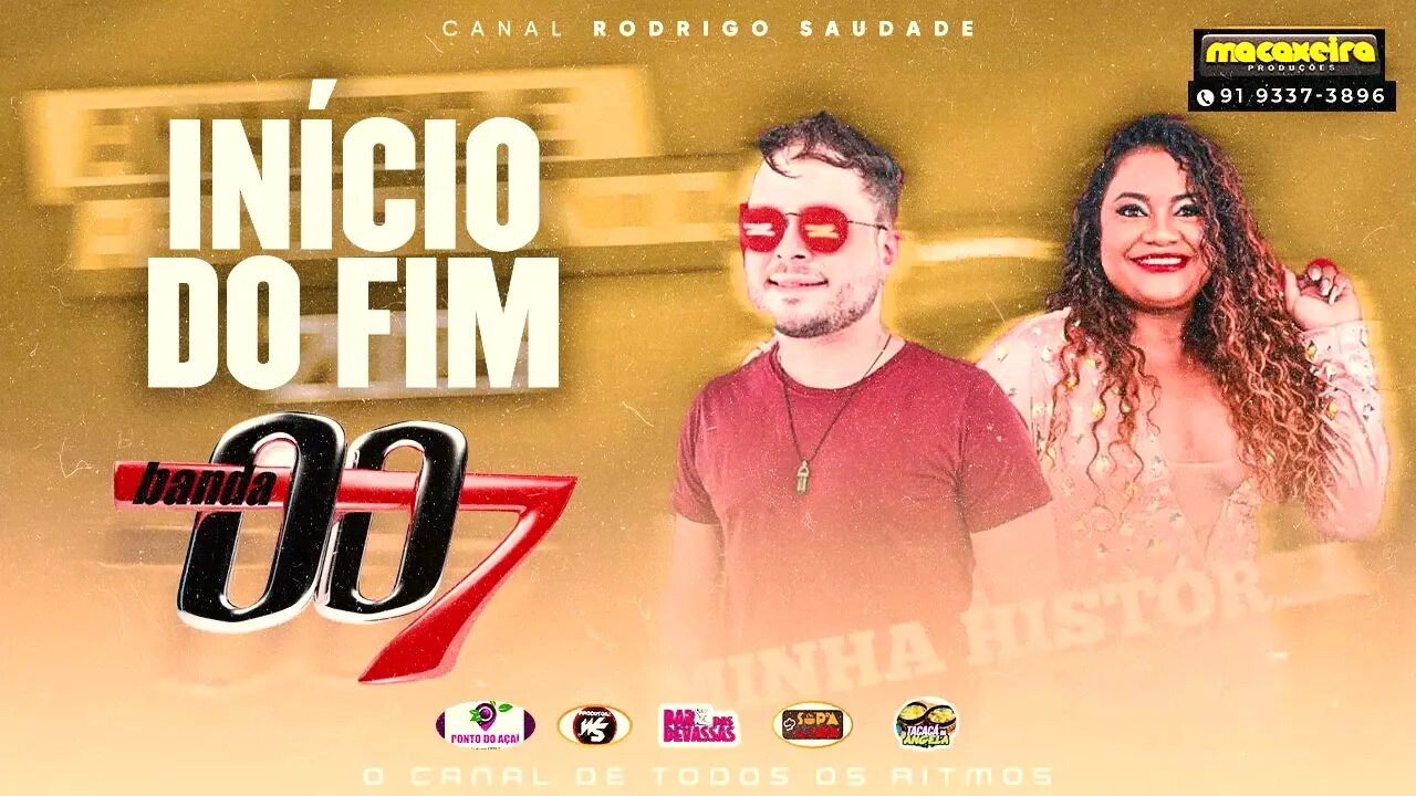 BANDA 007 INÍCIO DO FIM