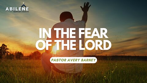 In the Fear of the Lord (Full Service) | Pastor Avery Barney