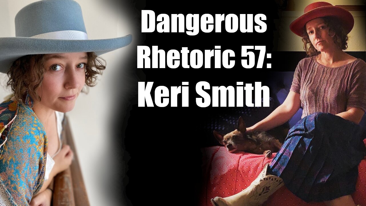 Dangerous Rhetoric 57: Keri Smith, Deprogrammed