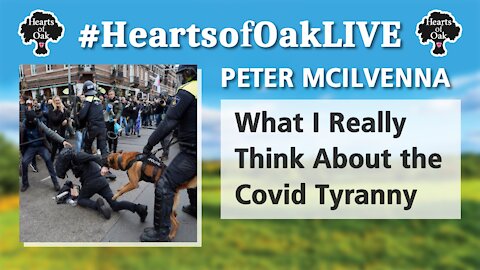 Peter Mcilvenna - What I Really Think About the COVID Tyranny