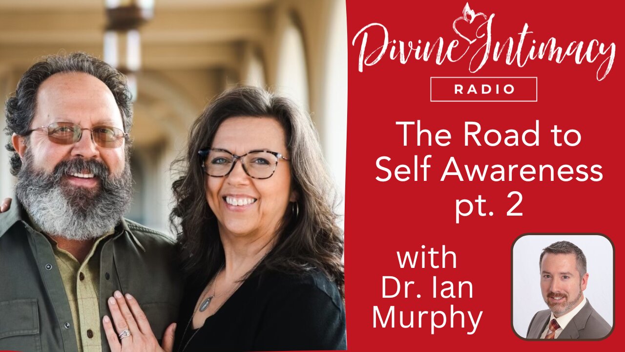 The Road to Self-Awareness pt 2 | Divine Intimacy Radio