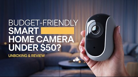 Unboxing BudgetFriendly SMART Home Camera Under $50?