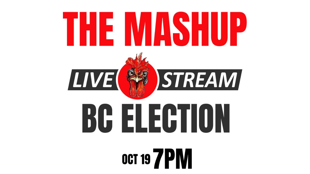 The Mashup: BC Live Election Coverage