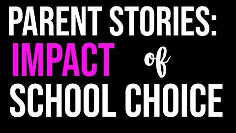 Parent Stories: Impacts Of School Choice