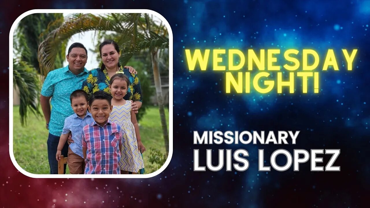 Special Guest! Missionary Louis Lopez | 03/08/23