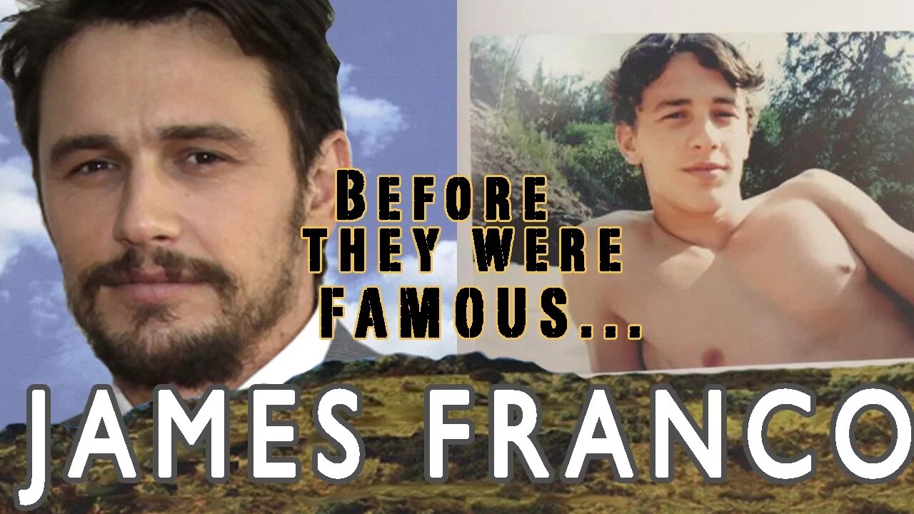 JAMES FRANCO | Before They Were Famous