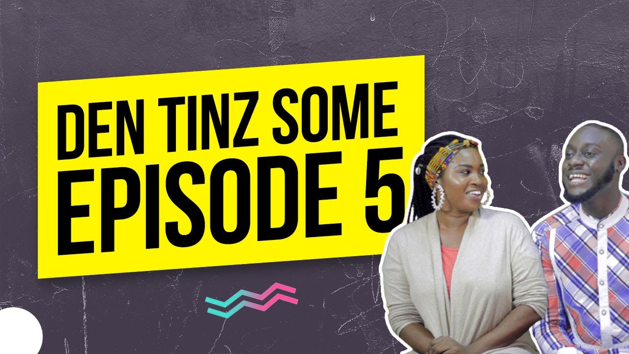 Den Tinz Some Talk Show Episode 5 (Official Video)