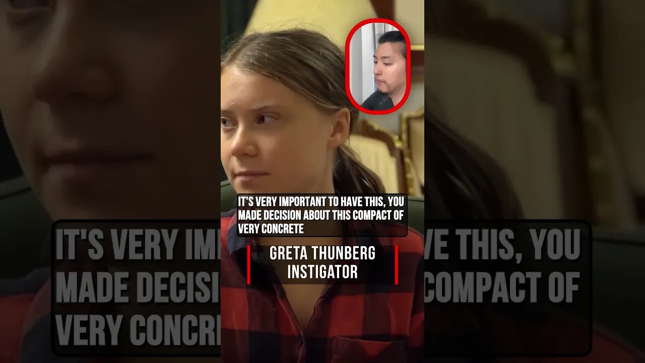 Greta Thunberg(Instigator), Political Move?!