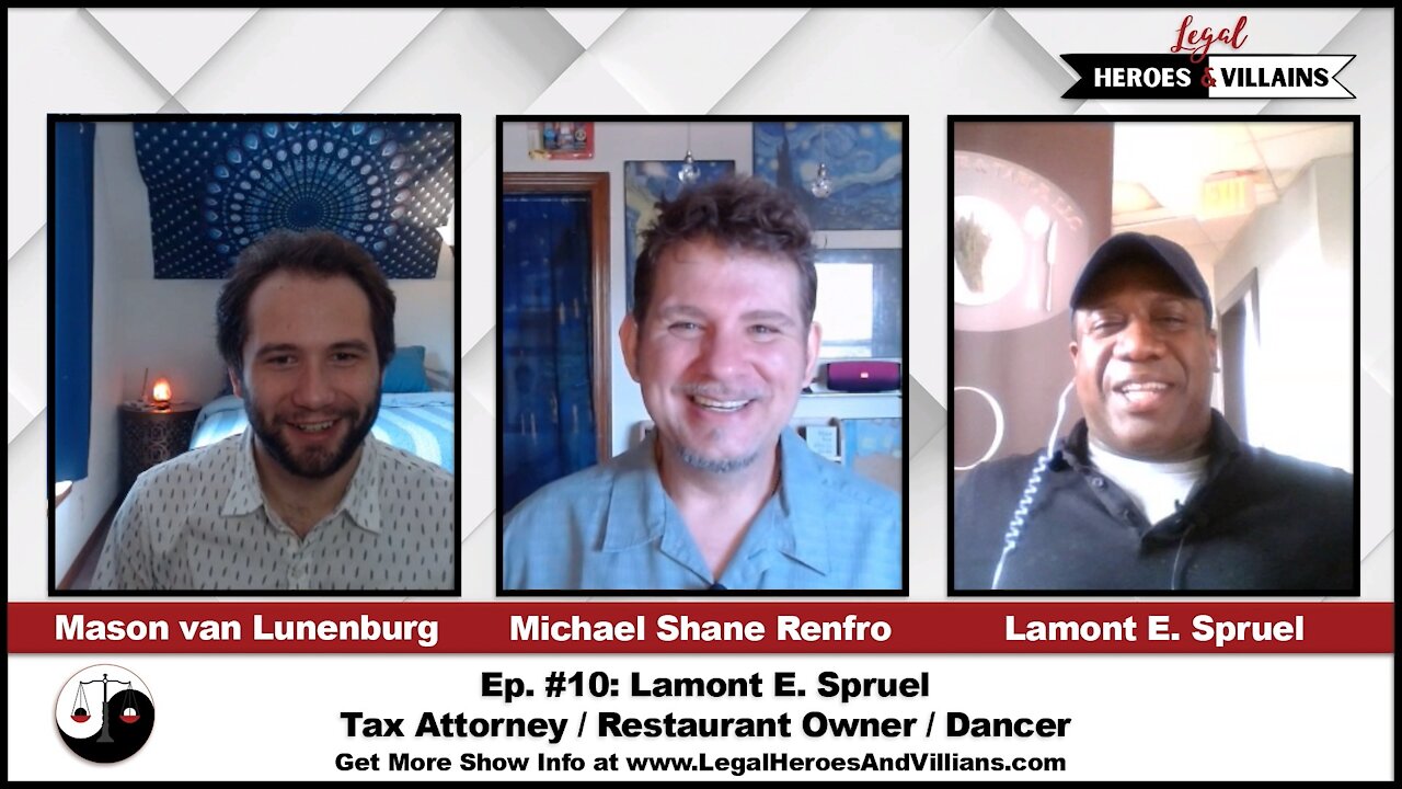 Tax Attorney, Restaurateur & Dancer - Lamont E. Spruel - Stops By On Ep. 10!