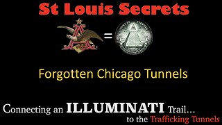 St Louis Secrets- Pt 7- Forgotten Chicago Tunnels, Illuminati Connection