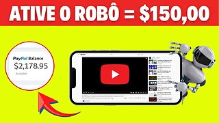 Ative o Robô e Ganhe $150 NA HORA Apenas Por Assistir Vídeos GRATUITAMENTE (Ganhar Dinheiro Online)