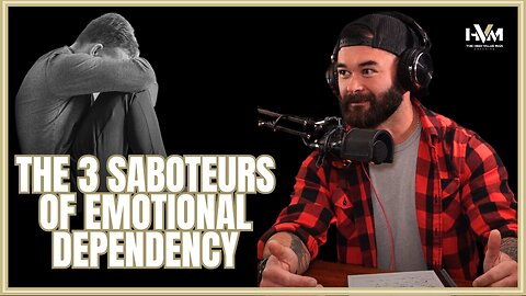 The 3 Saboteurs of Emotional Dependency