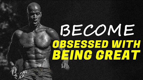 Become Obsessed With Being Great