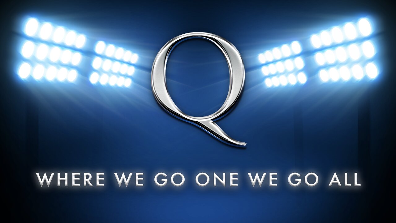 Q - Where We Go One We Go All!