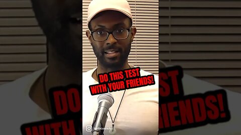 You need to test your friends