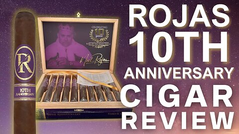 Rojas 10th Anniversary Cigar Review