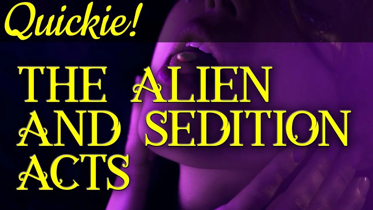 Quickie: The Alien and Sedition Acts