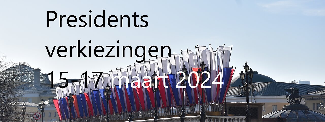 Presidents verkiezingen 15-17 maart 2024