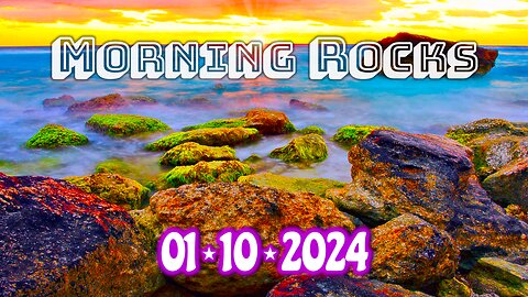 🌅 Morning Rocks - 1.10.24