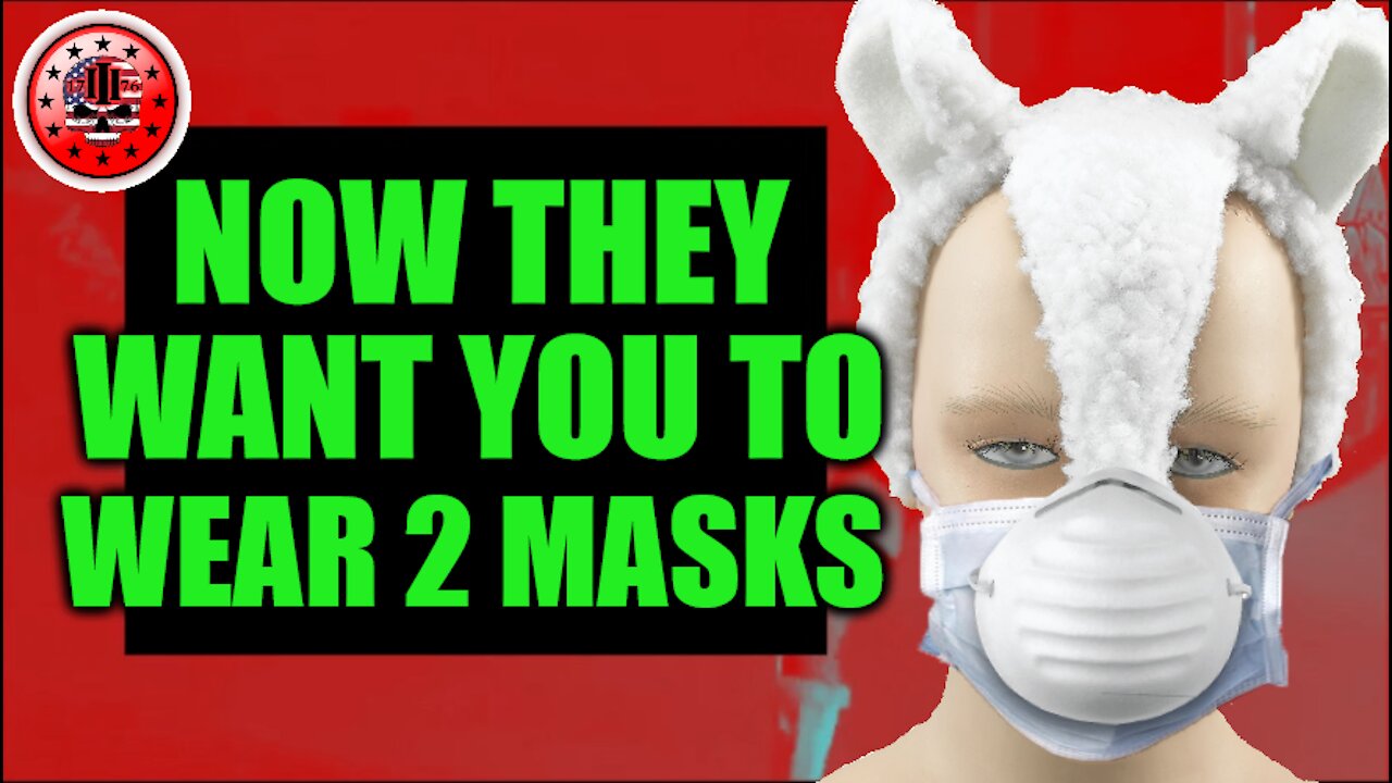 Now They Want You to Wear Two Masks