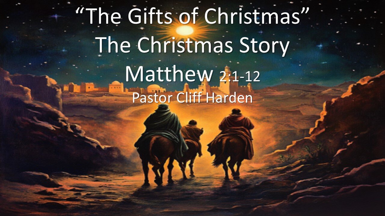 “The Gifts of Christmas: The Christmas Story” by Pastor Cliff Harden