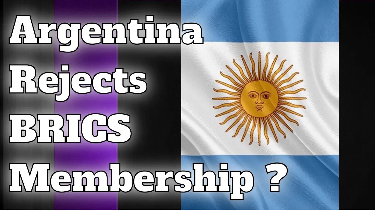Argentina Rejects BRICS Membership?