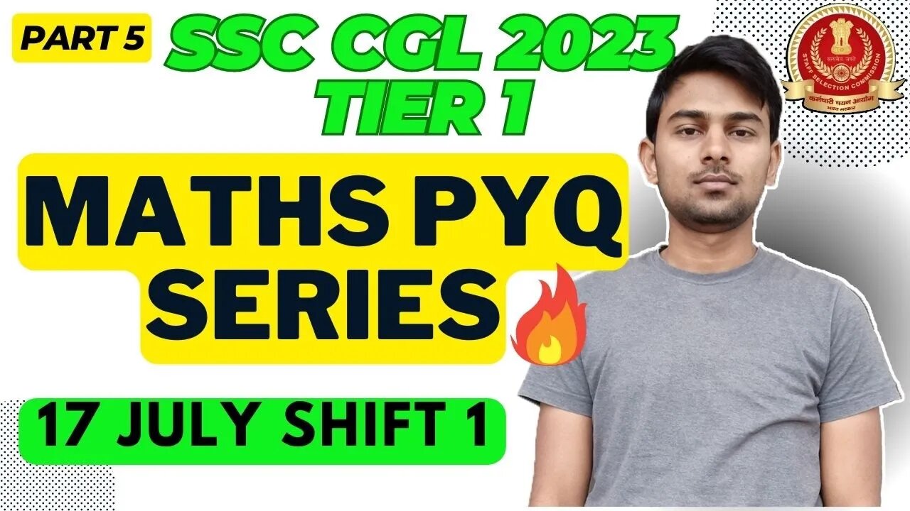 (Part 5) Maths Solutions SSC CGL 2023 Tier 1 (17 Jul Shift 1) | MEWS Maths #ssc #maths #pyq