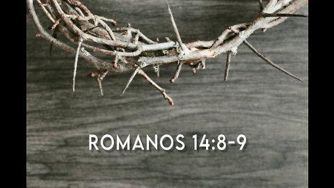 Romanos 14:8-9