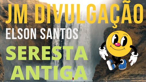 ELSON SANTOS SERESTA ANTIGA
