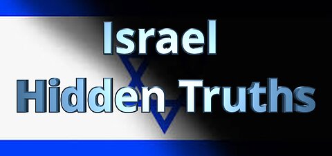 #269- Hidden Truths Of Israel