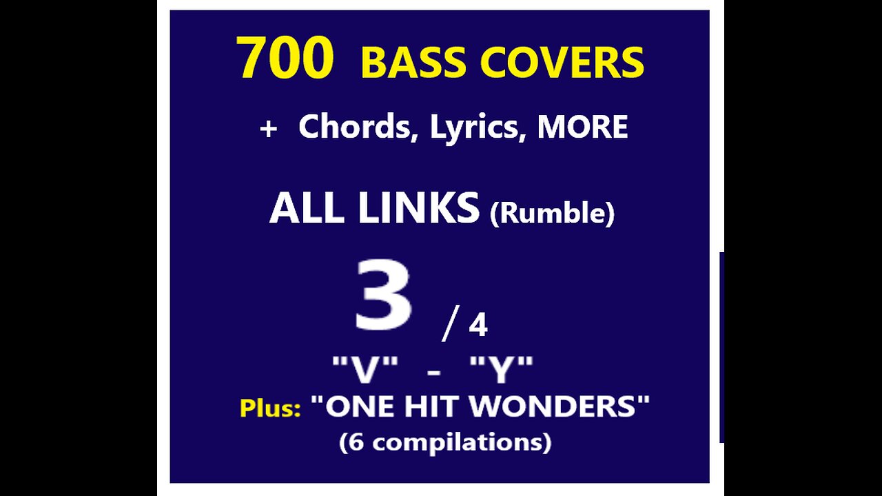 3/4 :: ALL LINKS in desc.:: 700 bass covers compilations _ Chords, Lyrics, MORE