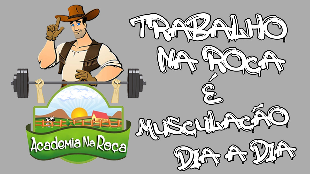 👨‍🌾 Academia na Roça - Episódio: 09 - Todo Trabalho na Roça é uma Musculação - Dia a Dia na Roça