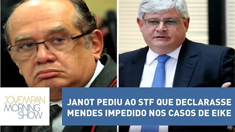 Ontem, Janot pediu ao STF que declarasse Mendes impedido nos casos de Eike | Morning Show