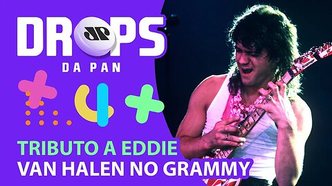 TRIBUTO A EDDIE VAN HALEN NO GRAMMY DEIXOU A DESEJAR | DROPS da Pan - 16/03/21