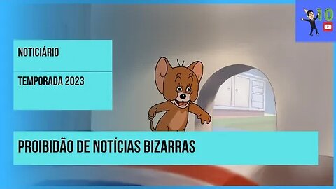 NOTICIÁRIO: PROIBIDÃO DE NOTÍCIAS BIZARRAS