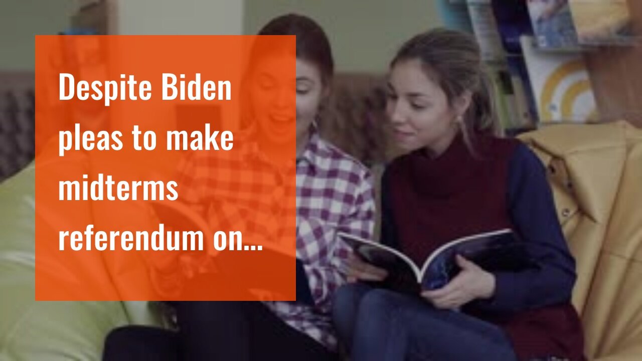 Despite Biden pleas to make midterms referendum on abortion, issue not a top concern in polls