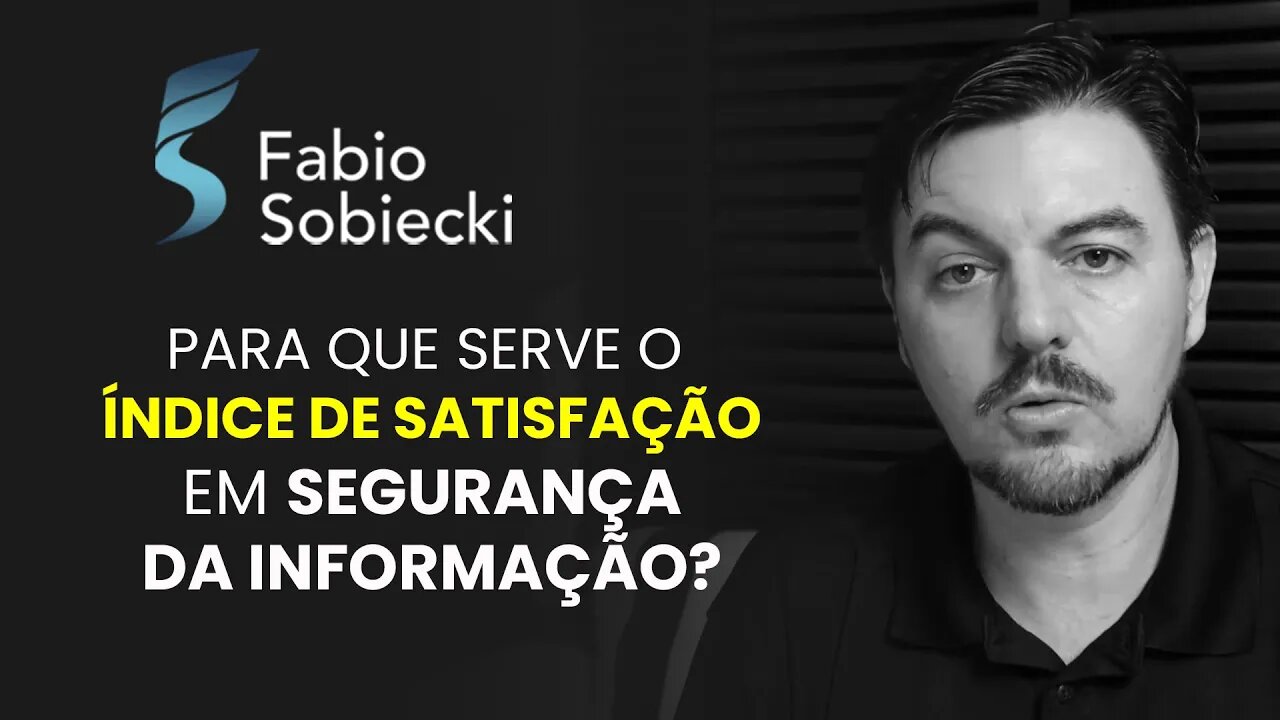 PARA QUE SERVE O ÍNDICE DE SATISFAÇÃO EM SEGURANÇA DA INFORMAÇÃO? | CORTES