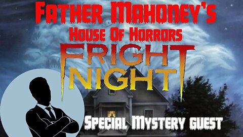 Father Mahoney’s House Of Horrors : Fright Night (1985)