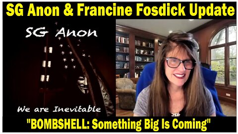 SG Anon & Francine Fosdick Situation Update Oct 26: "BOMBSHELL: Something Big Is Coming"