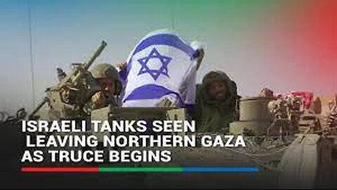 Israeli tanks seen leaving northern Gaza as truce begins